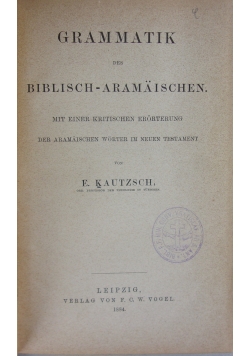 Grammatik des biblisch - aramaischen. 1884 r.