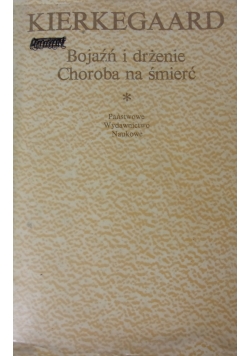 Bojaźń i drżenie .Choroba na śmierć