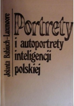 Portrety i autoportrety inteligencji polskiej