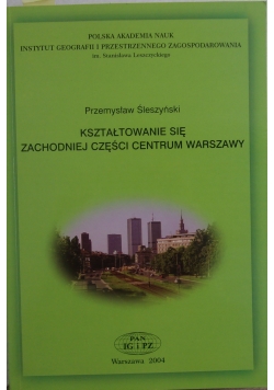 Kształtowanie się zachodniej części centrum Warszawy