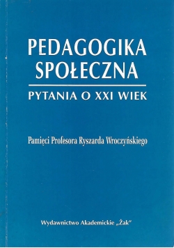 Pedagogika społeczna. Pytania o XXI wiek