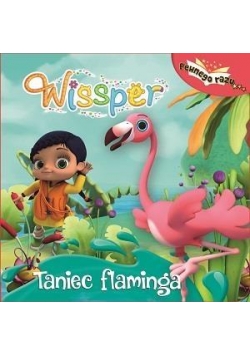 Pewnego razu. Wissper. Taniec flaminga