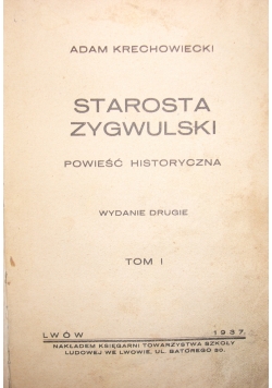 Starosta Zygwulski, Tom I, 1937 r.
