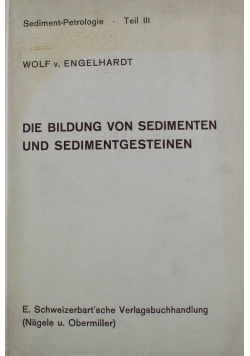 Die Bildung von Sedimenten und Sedimentgesteinen Teil III