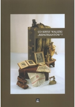 Co kryły walizki Repatriantów