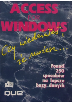 Access for Windows. Czy wiedziałeś, że możesz