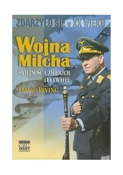 Wojna Milcha: świetność i zmierzch Luftwaffe