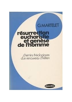 Resurrection eucharistie et genese de l'homme