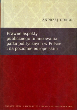 Prawne aspekty publicznego finansowania partii politycznych w Polsce i na poziomie europejskim