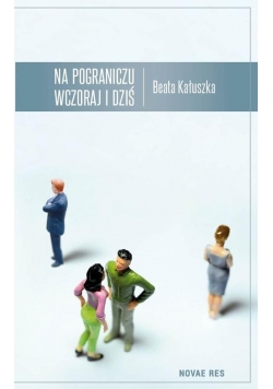 Na pograniczu wczoraj i dziś