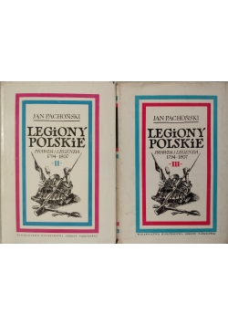 Legiony polskie. Prawda i legenda 1794 - 1807. tom II i III