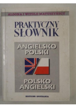 Matuszyński Witold - Praktyczny słownik angielsko-polski polsko-angielski