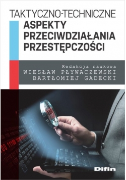 Taktyczno-techniczne aspekty przeciwdziałania przestępczości