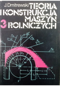 Teoria i konstrukcja maszyn rolniczych 3