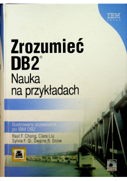 Zrozumieć DB2 Nauka na przykładach Ilustrowany przewodnik po IBM DB2 + CD