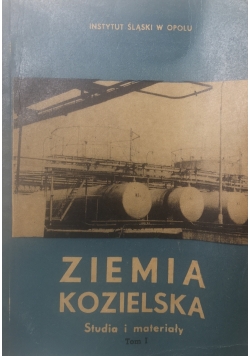 Ziemia Kozielska tom I