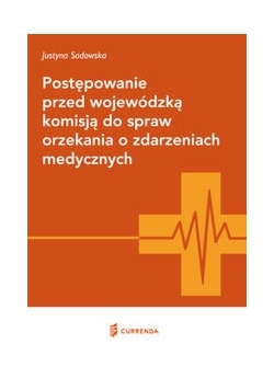 Postępowanie przed wojewódzką komisją do spraw orzekania o zdarzeniach medycznych