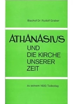 Athanasius und die Kirche unserer Zeit