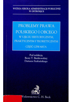 Problemy prawa polskiego i obcego w ujęciu historycznym praktycznym i teoretycznym część IV