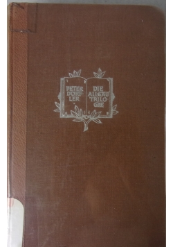 Die Allgau - Trilogie Der Notwender, 1934r.