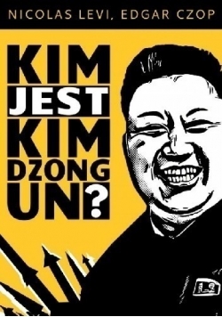 Kim jest Kim Dzong Un
