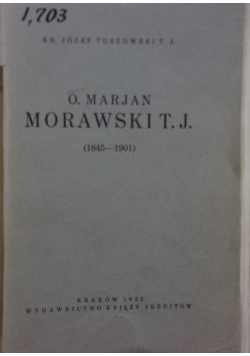 O.Marjan Morawski T.J 1845-1901, 1932 r.