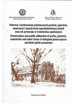 Ochrona i użytkowanie zabytkowych parków ogrodów cmentarzy i innych form zaprojektowanej zieleni oraz ich promocja w środowisku społecznym