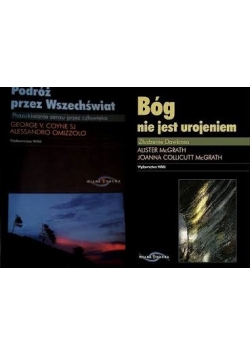Podróż przez Wszechświat/ Bóg nie jest urojeniem