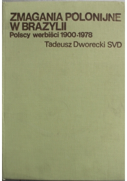 Zmagania polonijne w Brazylii Polscy werbiści 1900 1978