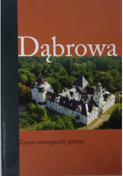 Dąbrowa. Zarys monografii gminy