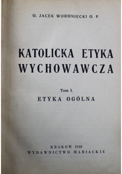 Katolicka etyka wychowawcza tom I 1948 r.