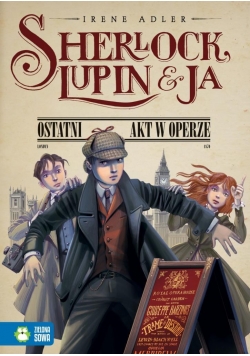 Sherlock, Lupin i ja cz.2 Ostatni akt w operze