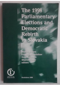 The 1998 Parliamentary Elections and Democratic Rebirth in Slovakia