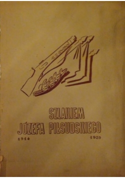 Szlakiem Józefa Piłsudskiego 19141939