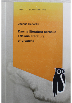 Dawna literatura serbska i dawna literatura chorwacka zarys dziejów