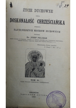 Życie Duchowne czyli Doskonałość Chrześcijańska Tom II 1892 r.