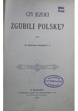 Czy jezuici zgubili Polskę 1883 r.
