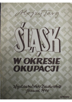 Śląsk w okresie okupacji 1946 r.