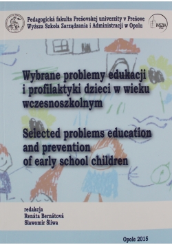Wybrane problemy edukacji i profilaktyki dzieci w wieku wczesnoszkolnym