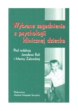 Wybrane zagadnienia z psychologii klinicznej dziecka