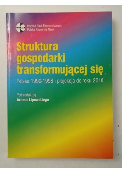 Struktura gospodarki transformującej się. Polska 1990-1998 i projekcja do roku 2010
