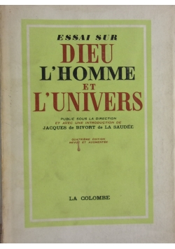 Essai sur dieu, l'homme et l'univers