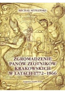 Zgromadzenie Panów Złotników Krakowskich w Latach 1772 1866