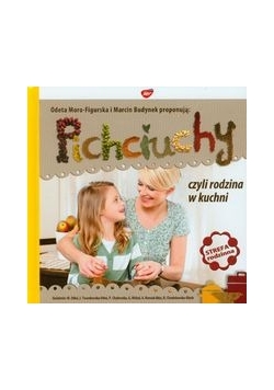 Pichciuchy czyli rodzina w kuchni