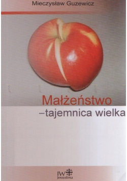 Małżeństwo-tajemnica wielka