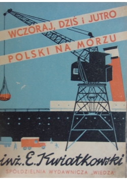 Wczoraj, dziś i jutro Polski na morzu, 1947r.