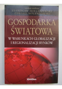 Gospodarka światowa w warunkach globalizacji i regionalizacji rynków