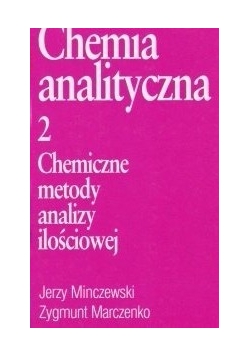 Chemia analityczna 2. Chemiczne metody analizy ilościowej