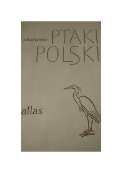 Ptaki polski .Atlas