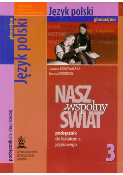 Nasz wspólny świat 3 Język polski podręcznik do kształcenia językowego